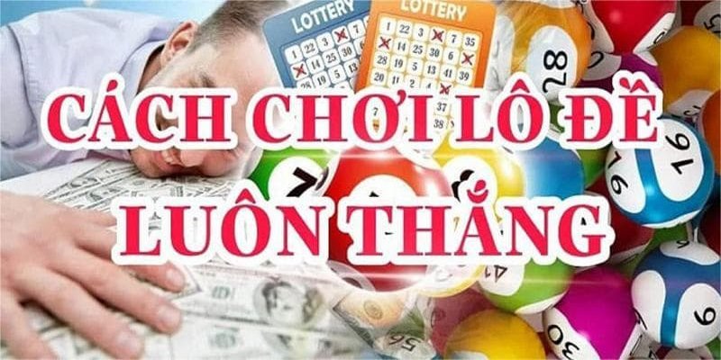 XS66 Bật Mí 5 Chiến Thuật Chơi Lô Đề Luôn Thắng